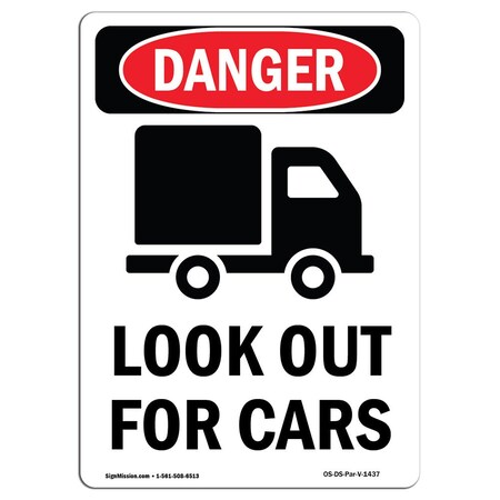 Signmission OSHA Danger Sign, Look Out For Cars, 18in X 12in Aluminum, 12" W, 18" L, Portrait OS-DS-A-1218-V-1437